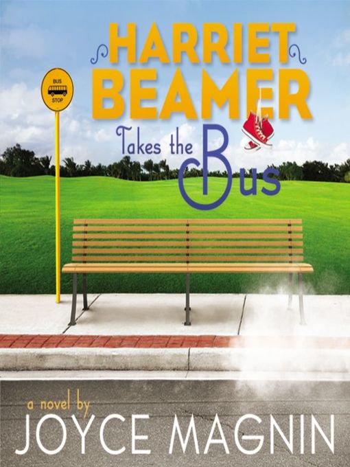 Title details for Harriet Beamer Takes the Bus by Joyce Magnin - Available